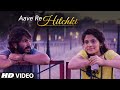 AAVE RE HITCHKI Video Song MIRZYA Shankar Ehsaan Loy Rakeysh Omprakash Mehra Gulzar