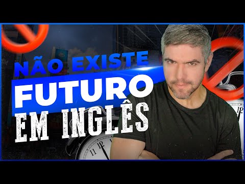 Descubra Por Que Não Existe Futuro em Inglês: Will, Going To e Muito Mais!