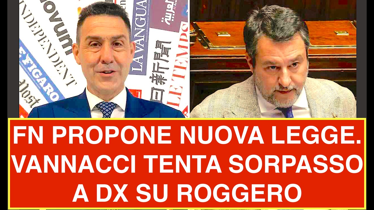 FN PROPONE NUOVA LEGGE. VANNACCI TENTA SORPASSO A DX SU ROGGERO