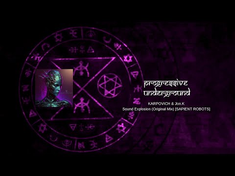 KARPOVICH & Jon.K - Sound Explosion (Original Mix) [SAPIENT ROBOTS] #melodictechno