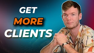 10 Ways To Get More Clients For Your Agency