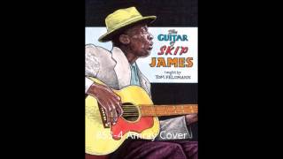 born June 9, 1902 Skip James &quot;Sickbed Blues&quot;