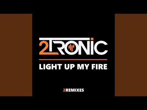 Light Up My Fire (Electro Remix)