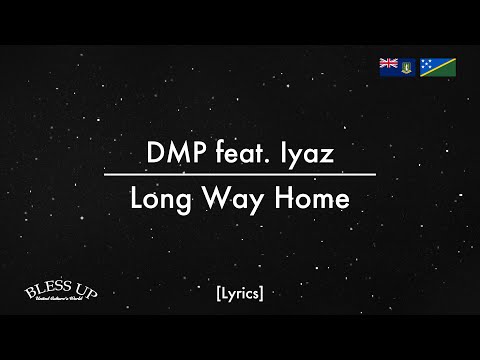 DMP feat. Iyaz - Long Way Home (Lyrics)
