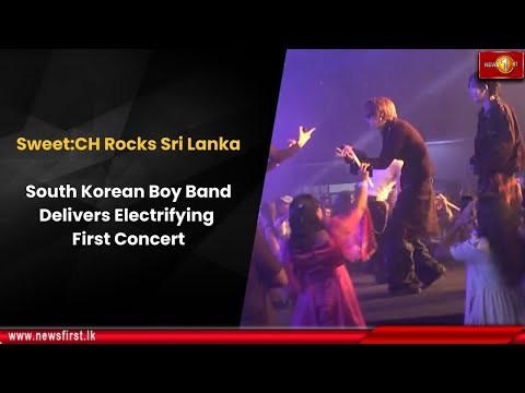 Sweet:CH Rocks Sri Lanka: South Korean Boy Band Delivers Electrifying First Concert