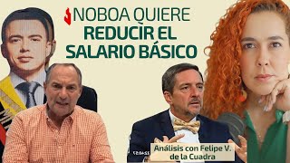 Noboa wants to reduce the base salary | Press campaigns against him | Analysis with Felipe Vega
