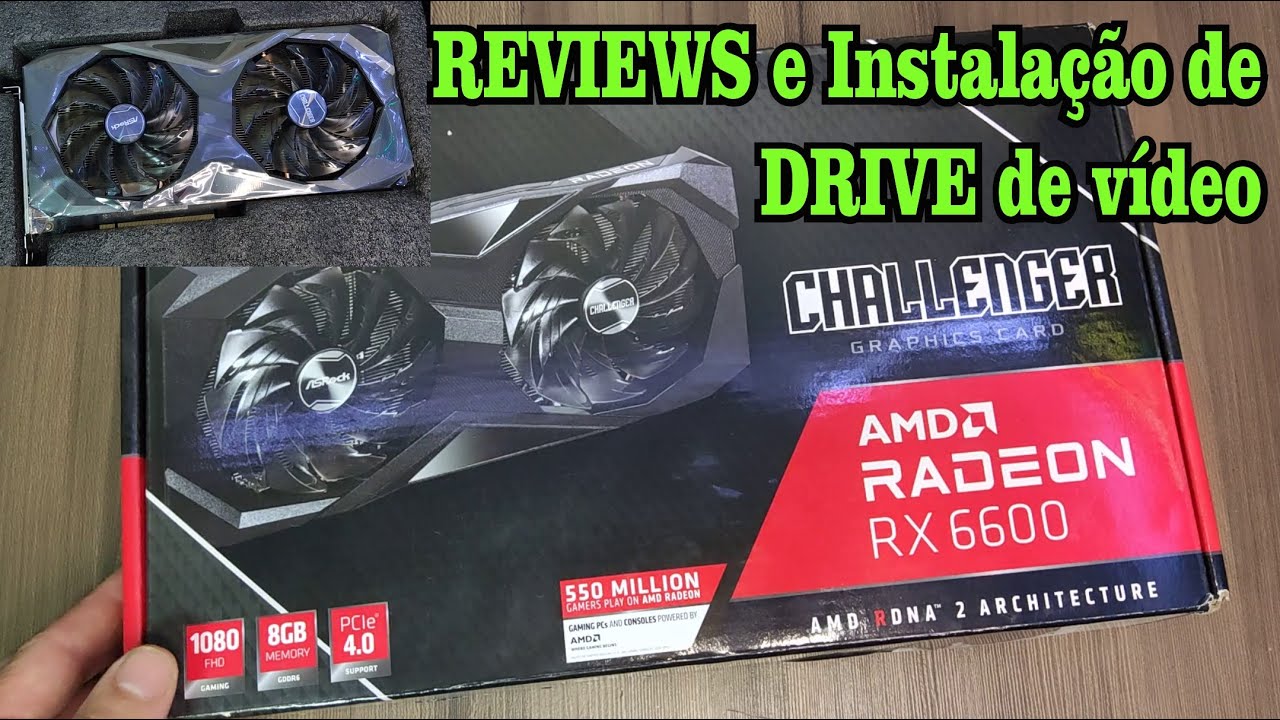 Placa de vídeo RX6600 AsRock Reviews e instalação de drive