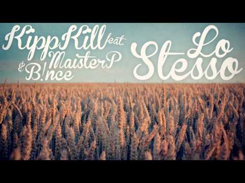 KippKill - Lo stesso (feat. Maister P & B!nce)