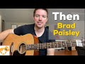 Then | Brad Paisley | Beginner Guitar Lesson (4K Video)