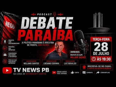 DEBATE PARAÍBA - CONVIDADO : MAJOR SIDNEI ( PREFEITO DE SAPÉ )