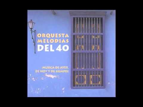 Orquesta Melodias Del 40 - Esta Melodia