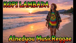Download lagu Kopi Lambada - Reggae SKA - Cover - ( AInedyou MusicReggae ) mp3