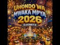 UHONDO WA MWAKA MPYA SINGELI DIMBE MISEMO MIX MALIMBA 2025 FUNGA MWAKA BEAT BY DJONETZ 0626546563