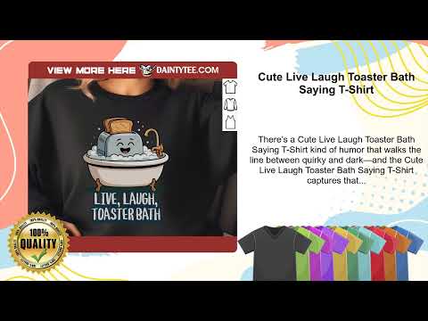 Cute Live Laugh Toaster Bath Saying T-Shirt