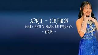 Download lagu April (CIREBON) - Mata hati x Mana ku percaya Lirik video versi april DA7 mp3