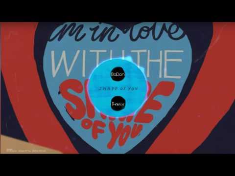 Ed Sheeran - Shape Of You (RaDon Remix)