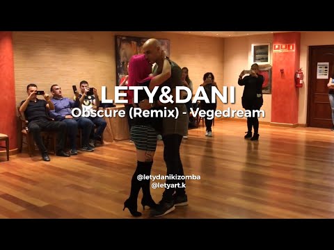 LETY&DANI KIZOMBA - OBSCURE REMIX (Vegedream) 2019