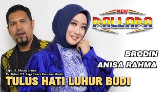 Download lagu Tulus Hati Luhur Budi - Anisa Rahma Feat Brodin - New Pallapa mp3 Download lagu Tulus Hati Luhur Budi - Anisa Rahma Feat Brodin - New Pallapa mp3