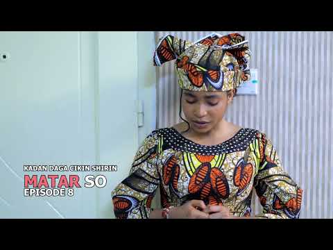 MATAR SO SABAN SALO KADAN DAGA  EPISODE 8 hausa movies series