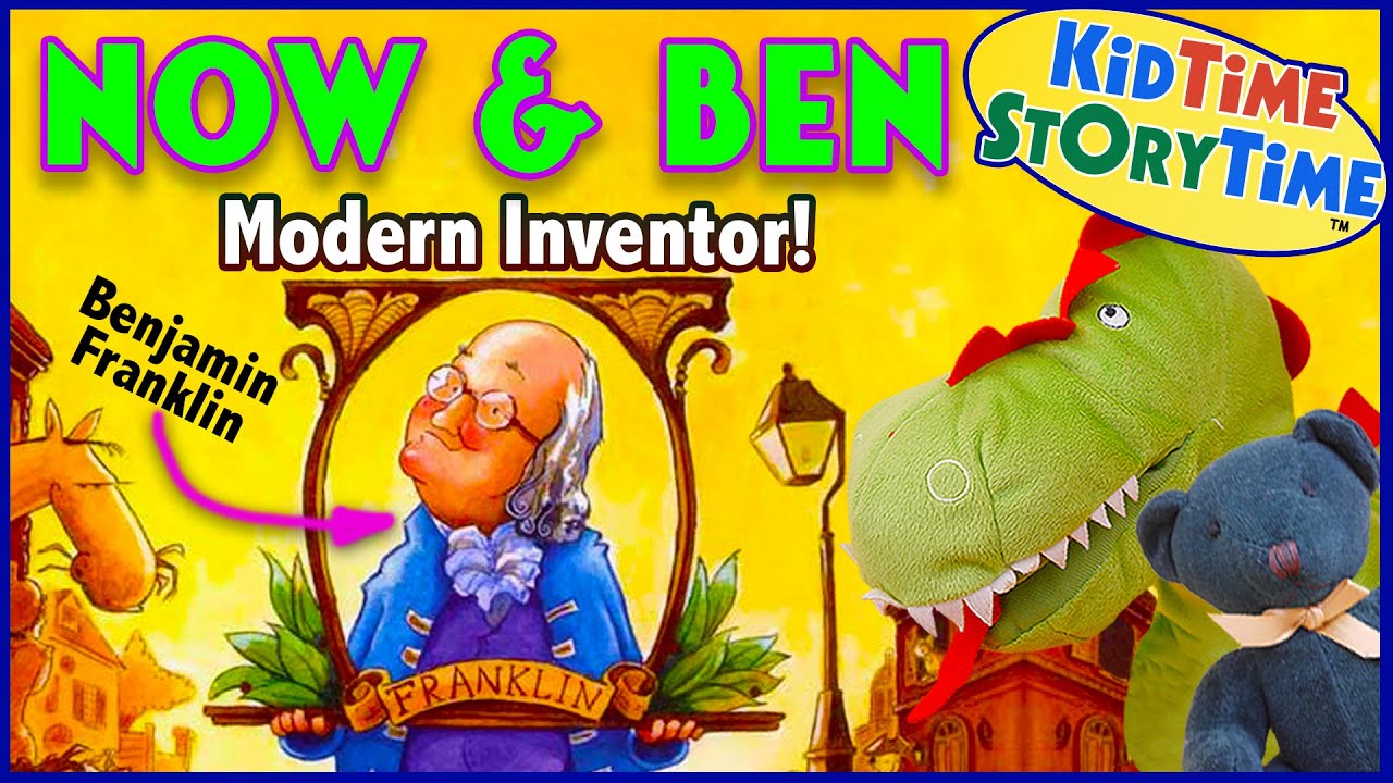 Now and Ben - Benjamin Franklin, Modern Inventor! NONfiction read aloud