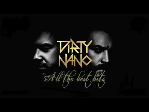 Dirty Nano -  All Time Best Hits
