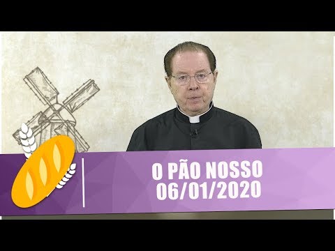 O Pão Nosso - 06/01/20