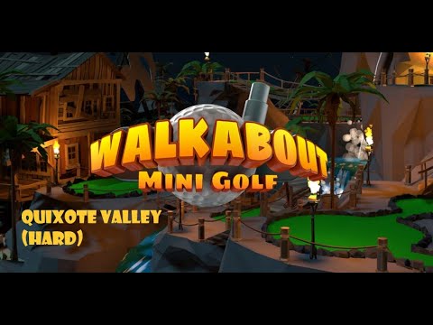 Walkabout Mini Golf - Quixote Valley (Hard) on Oculus Quest, PC VR and Pico4 (VR golf game)