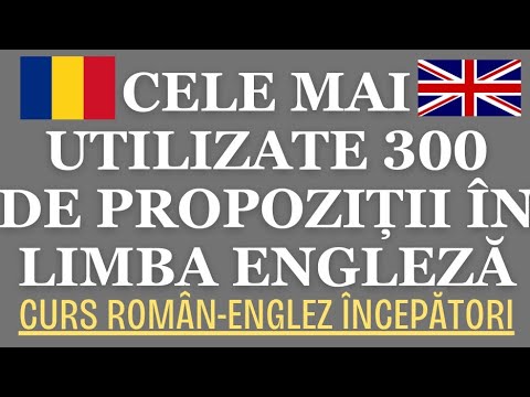 🇬🇧 300 CELE MAI DES UTILIZATE PROPOZIȚII / FRAZE ÎN LIMBA ENGLEZĂ - 115 MIN ENGLEZA #invataengleza