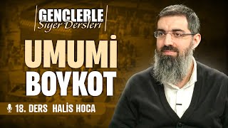 Zulüm ve Düşmanlık Antlaşması: Muhasara | Gençlerle Siyer Dersleri 18 | Halis Bayancuk Hoca