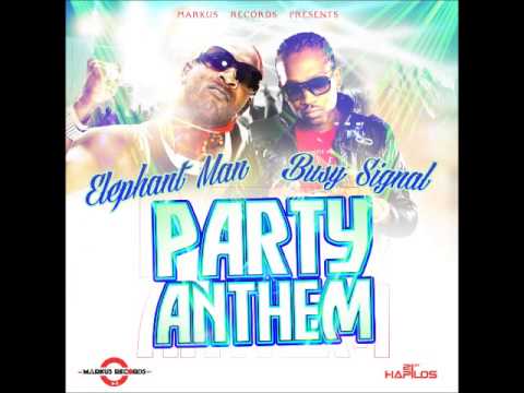 ELEPHANT MAN X BUSY SIGNAL - PARTY ANTHEM - SINGLE - MARKUS - 21ST HAPILOS DIGITAL