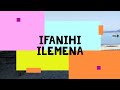 IFANIHI ILEMENA