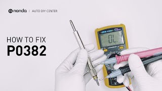 Código p0382 - pasos para reparar el error