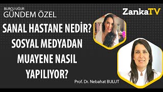 Sanal Hastane Nedir? Sosyal Medya'dan Muayene Nasıl Yapılıyor? Prof. D