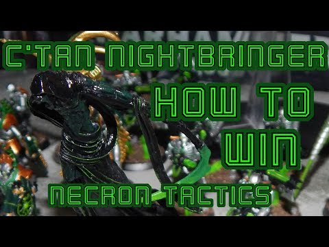 How To Win As Necrons C'tan Nightbringer Tactics, Warhammer 40k, 8th Edition
