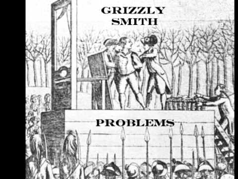 Grizzly Smith (Problems)