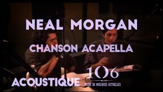 Neal Morgan - Chanson a capella - Live @Le106