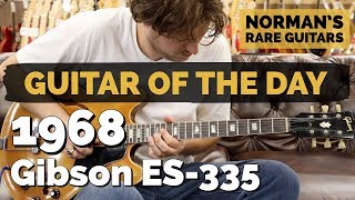 Video thumbnail for Guitar of the Day: 1968 Gibson ES-335 | Norman's Rare Guitars by Normans Rare Guitars