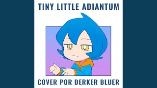 Cover art for Tiny little adiantum (spanish cover)