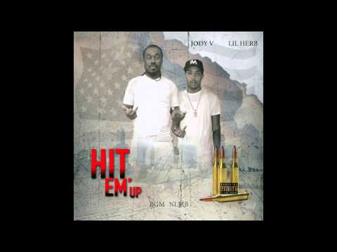Jody V & Lil Herb- Hit Em UP (Official)
