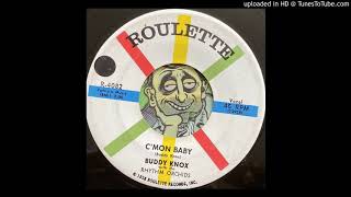 Buddy Knox -  C&#39;mon Baby (Roulette) 1958