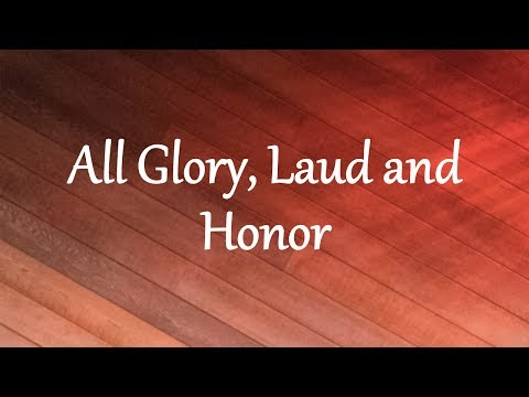 All Glory, Laud and Honor