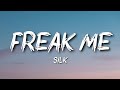 Silk Freak Me
