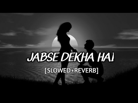 JABSE DEKHA HAI [Slowed+Reverb] | Babul Supriyo & Alka Yagnik | MUJHE KUCH KHENA HAI 2001 |