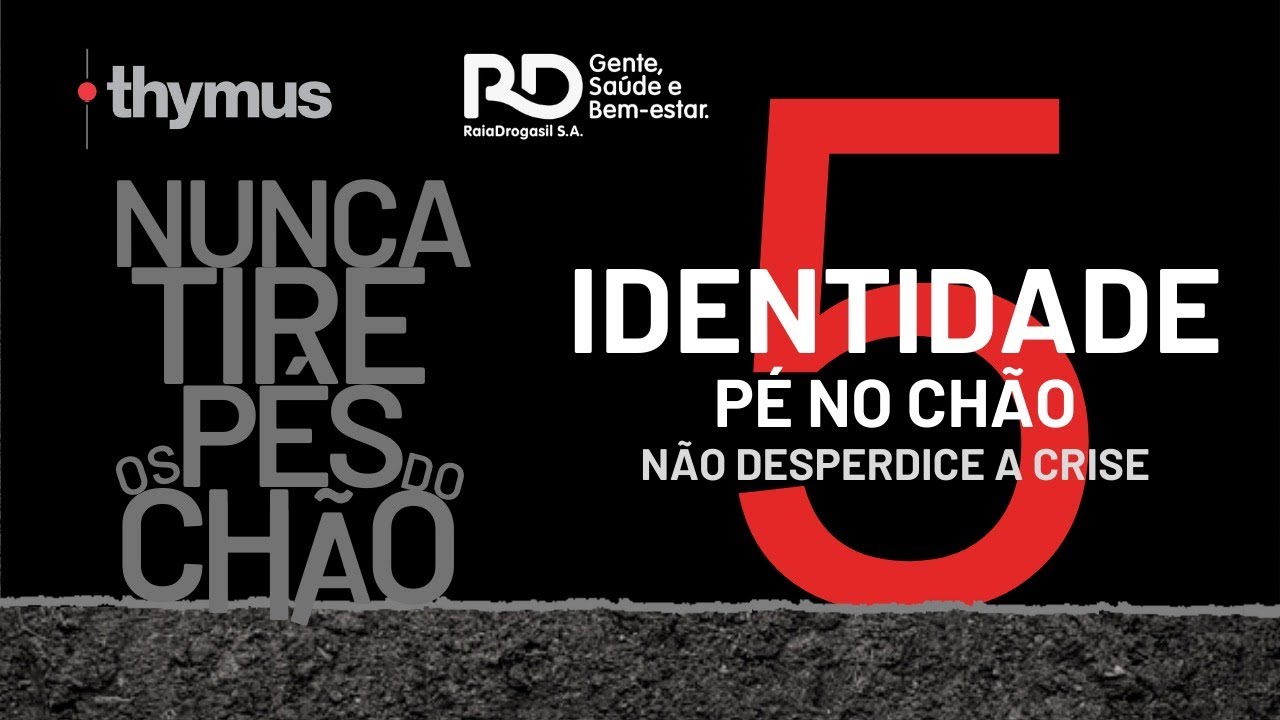 Identidade Pé no Chão - Thymus/RD: Nunca Tire os Pés do Chão