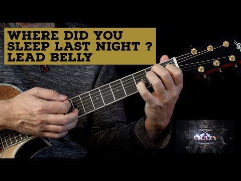 Where Did You Sleep Last Night ( Lead Belly ) - Guitar Lesson