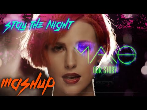 Mako x Zedd & Hayley Williams —  Our Story: Stay The Night  (Mashup)