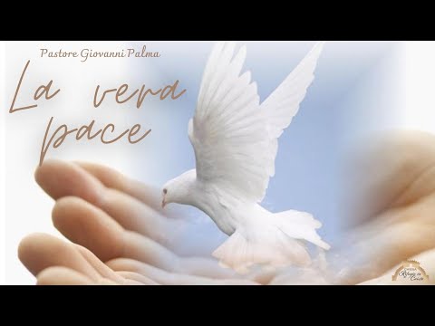 La vera pace - pastore Gianni Palma - 25/12/2022