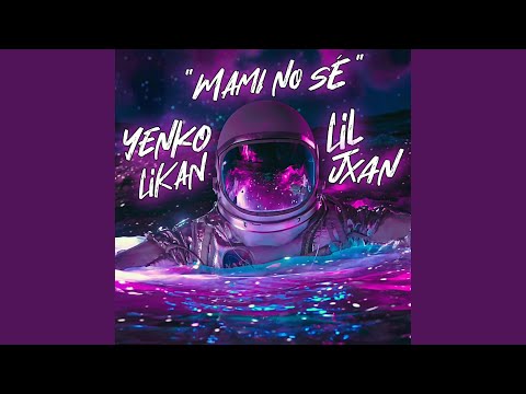 Mami no sé (feat. Lil Jxan)