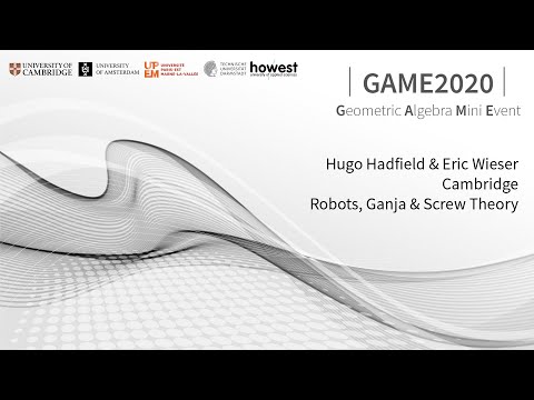 GAME2020 2. Hugo Hadfield, Eric Wieser. Robots, Ganja & Screw Theory (new audio!)