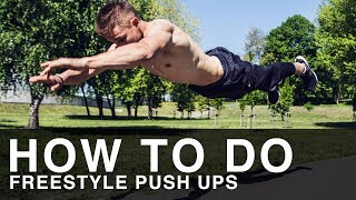 How to do FREESTYLE push ups!